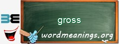 WordMeaning blackboard for gross